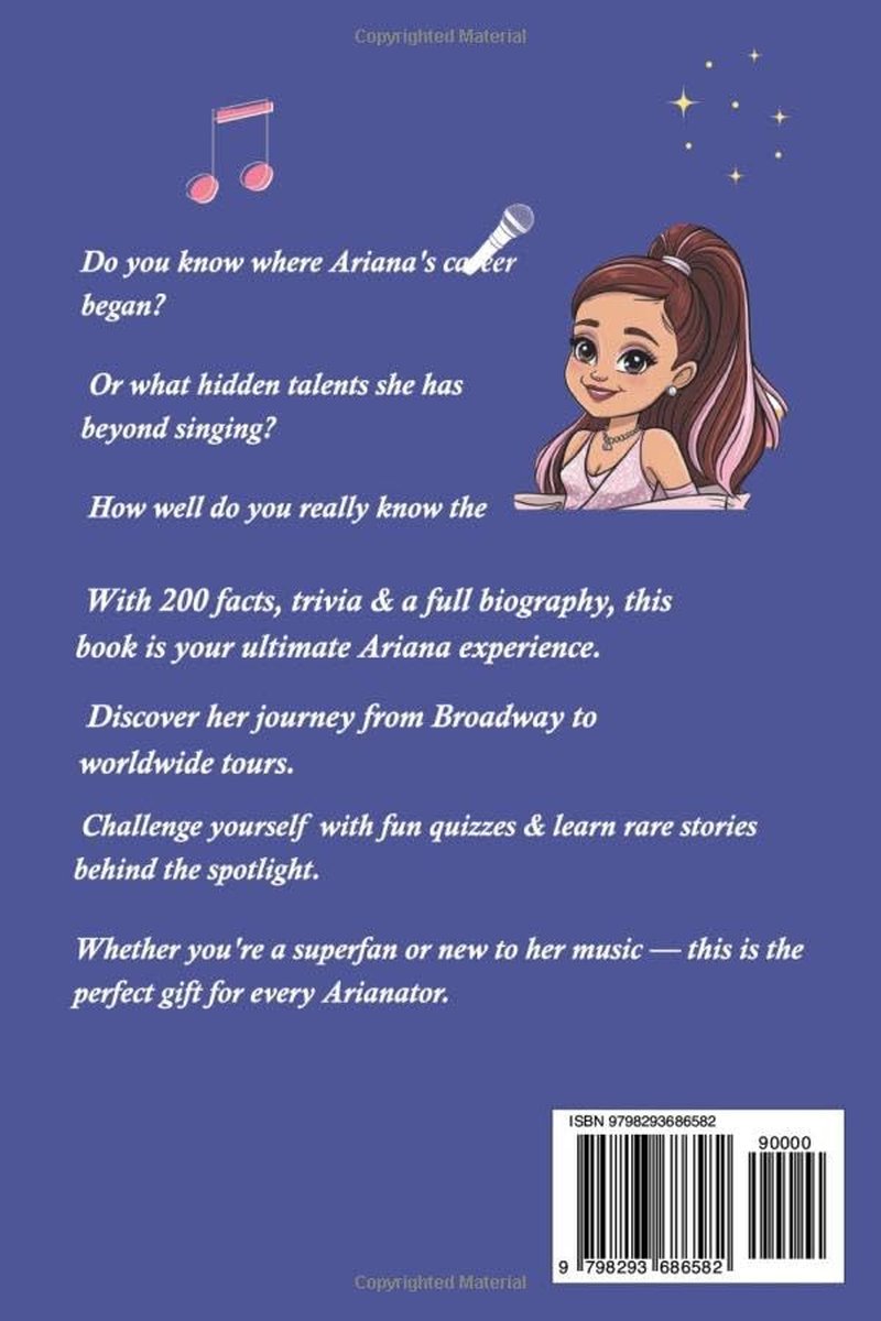 Ariana Grande | Ultimate Biography & Quiz Book - 200 Facts for True Arianators