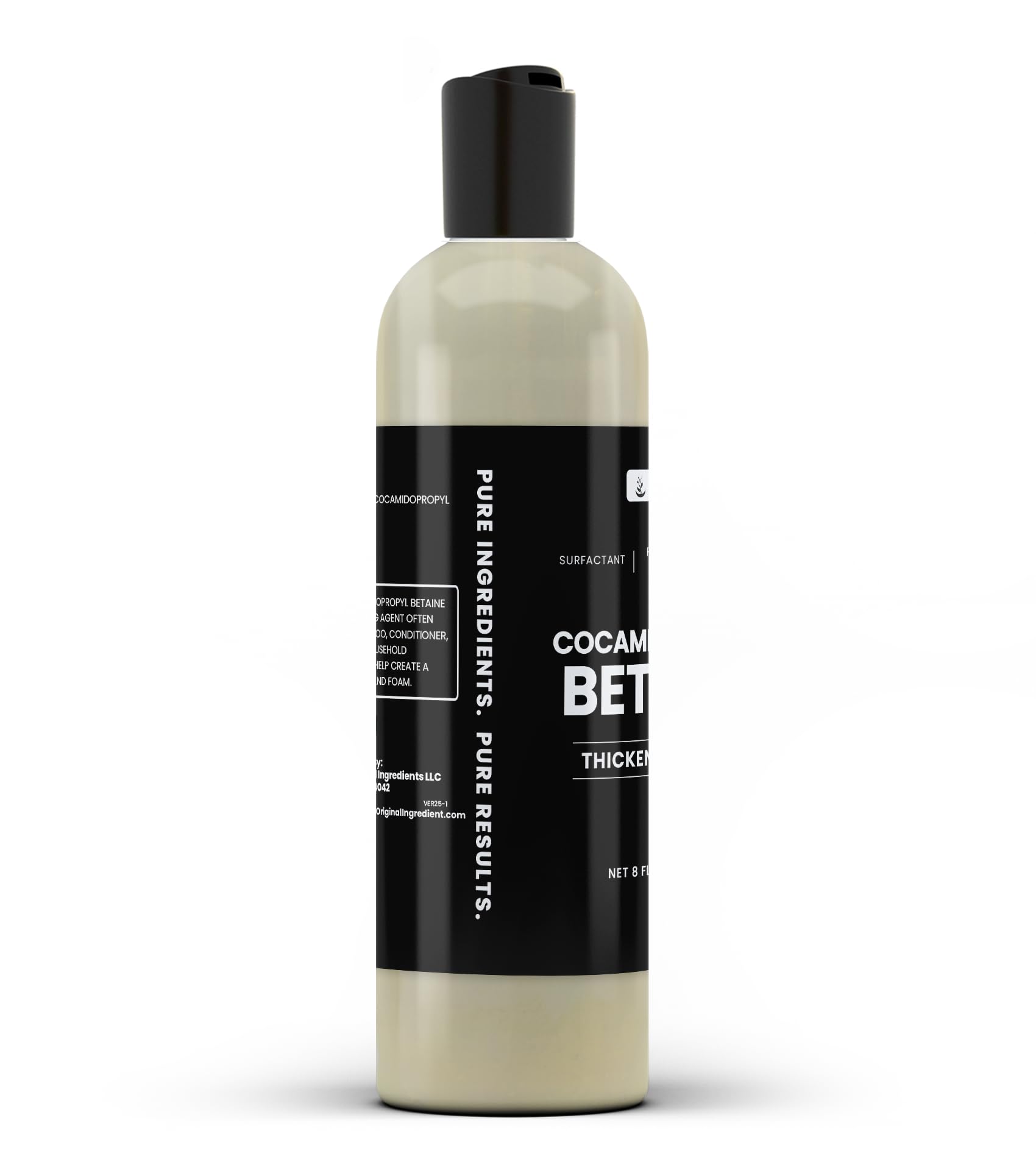 PURE ORIGINAL INGREDIENTS Cocamidopropyl Betaine (8 fl oz) Always Pure, No Fillers Or Additives