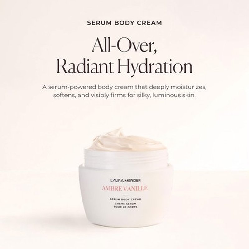 Laura Mercier Serum Body Cream, Moisturizing Serum-Infused, 48HR Hydration, Improves Skin Barrier, Soothes Dry Skin, Shea Butter and Squalane Intensely Nourishes, Ambre Vanille