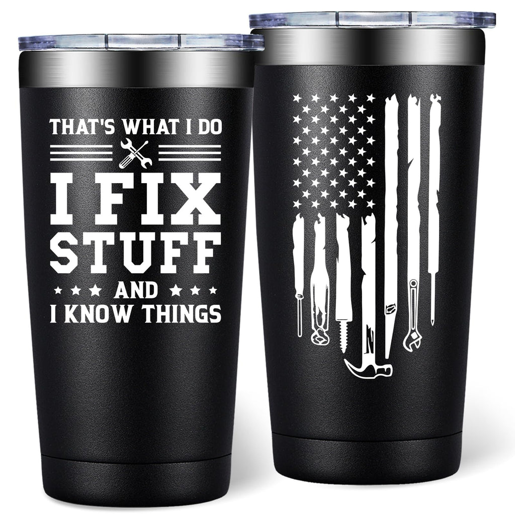 DOEARTE Fathers Day Gift for Dad from Daughter, Son - I Fix Stuff and I Know Things - Birthday Gifts for Men, Male, Husband, Grandpa - Gifts for Men for Who Have Everything - 20oz Men Tumbler