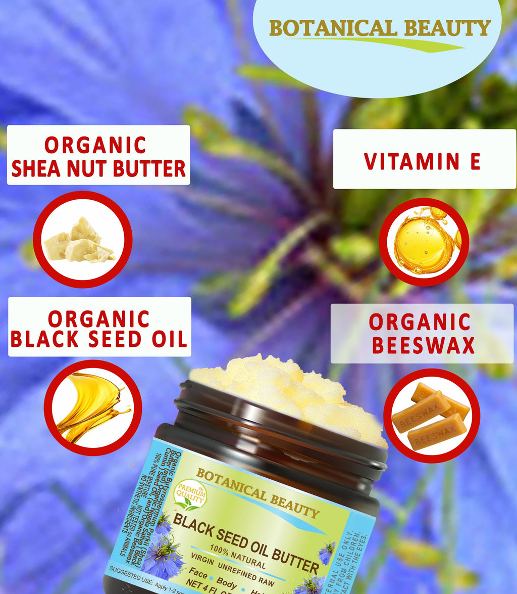 Botanical Beauty BLACK SEED OIL BUTTER 100% Natural Pure Virgin Unrefined Raw for FACE, SKIN, BODY, HAIR, NAILS, DRY SKIN. Organic Black Seed Oil, Shea Nut Butter, Vitamin E, Beeswax. 4 Fl oz 120 ml