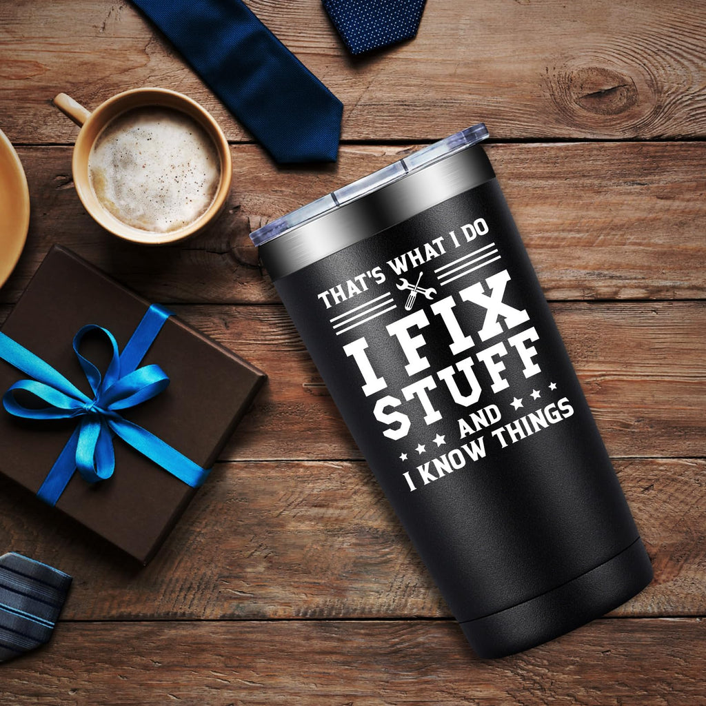 DOEARTE Fathers Day Gift for Dad from Daughter, Son - I Fix Stuff and I Know Things - Birthday Gifts for Men, Male, Husband, Grandpa - Gifts for Men for Who Have Everything - 20oz Men Tumbler