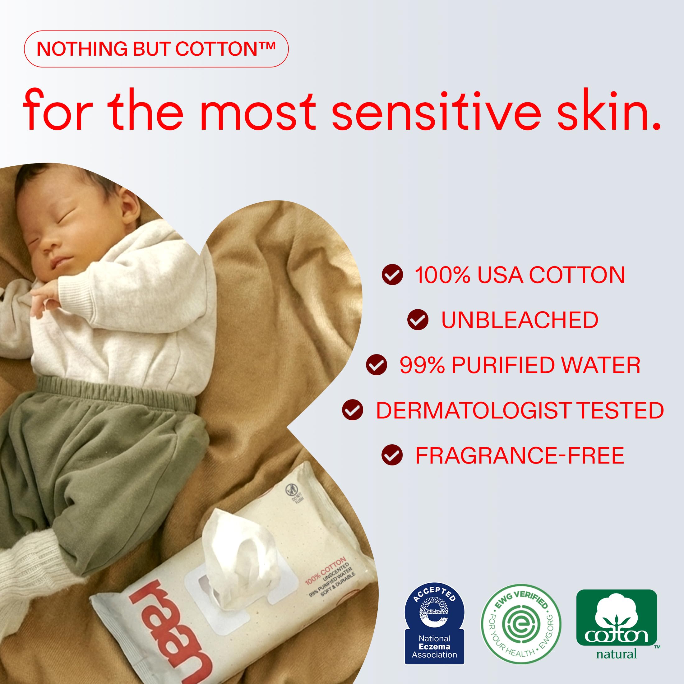 Raan, 100% Cotton Baby Wipes, Unbleached, 99% Purified Water, Unscented, EWG verified, For Extra Sensitive Skin, Naturally Soft and Durable, 8 pack, 480 Count