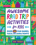 Awesome Road Trip Activities for Kids: Over 100 Fun Games, Puzzles, and Journal Prompts! (World Traveler Activities for Kids)